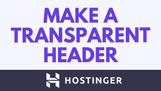 How To Make Your Header Transparent In Hostinger Website Builder | Transparent Header Tutorial
