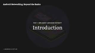Android Networking: Beyond the Basics, Episode 1 - Introduction