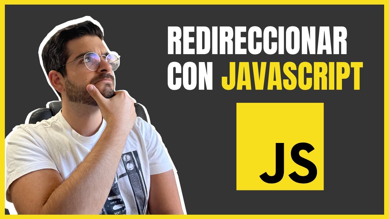 Como Redireccionar a otra pagina con JavaScript - YouTube