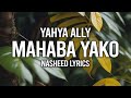 Yahya Ally Mahaba Yako Nasheed Lyrics By Raashy Designer