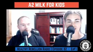 A2 Milk for Kids - THRR 082 - Q1