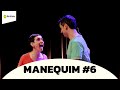 IMPROVÁVEL - MANEQUIM #6