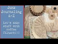 Let's Create with Coffee Filters - Junk Journaling A-Z