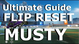 Shazanwich's Ultimate Guide to Mechanics in Rocket League: Flip Reset Musty