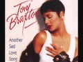 Toni Braxton - Another Sad Love Song (Smoothed Out Version)