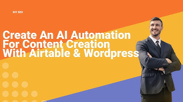 AI | SEO | Content Marketing Automation Featuring ChatGPT, Airtable & WordPress