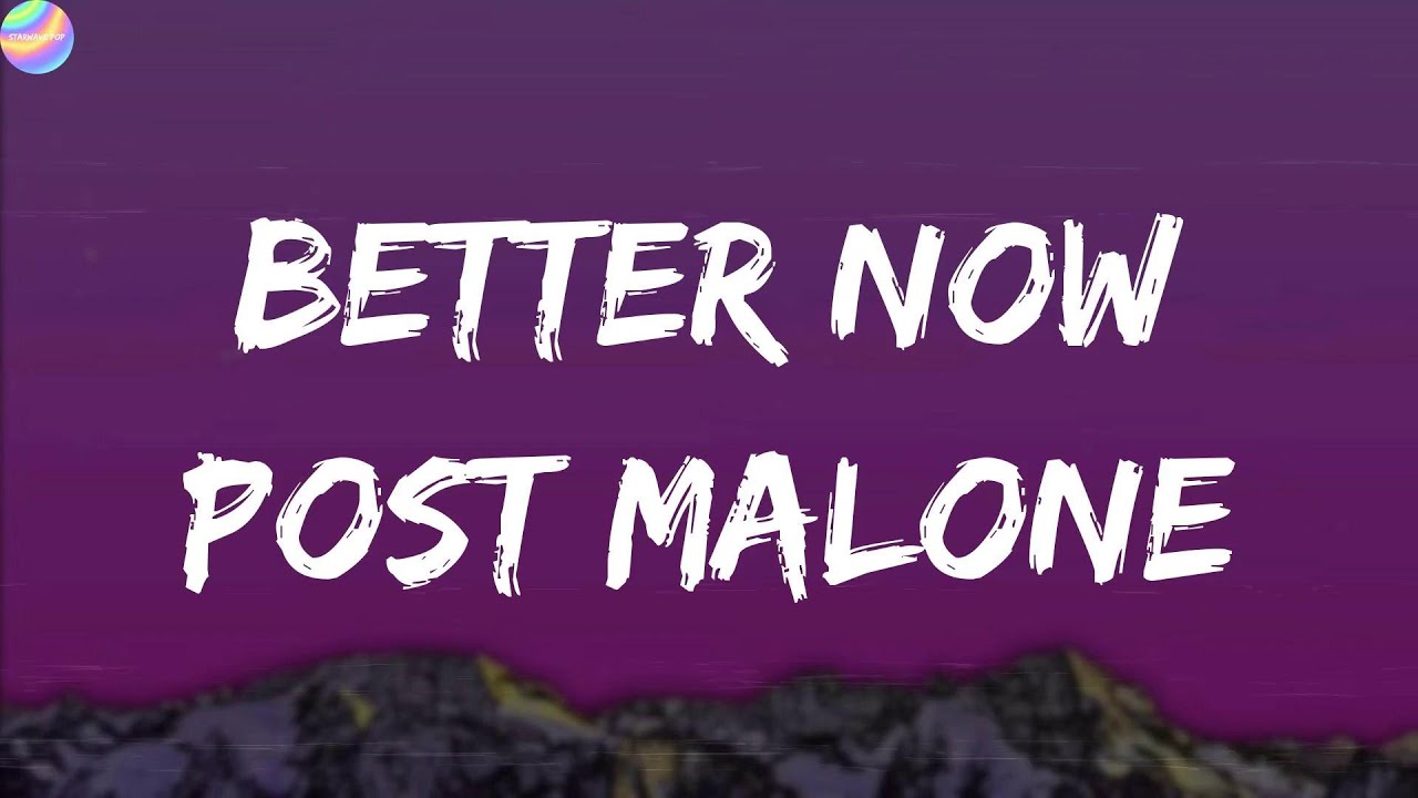 Post Malone - Better Now (Lyrics) Post Malone - Better Now (Lyrics)