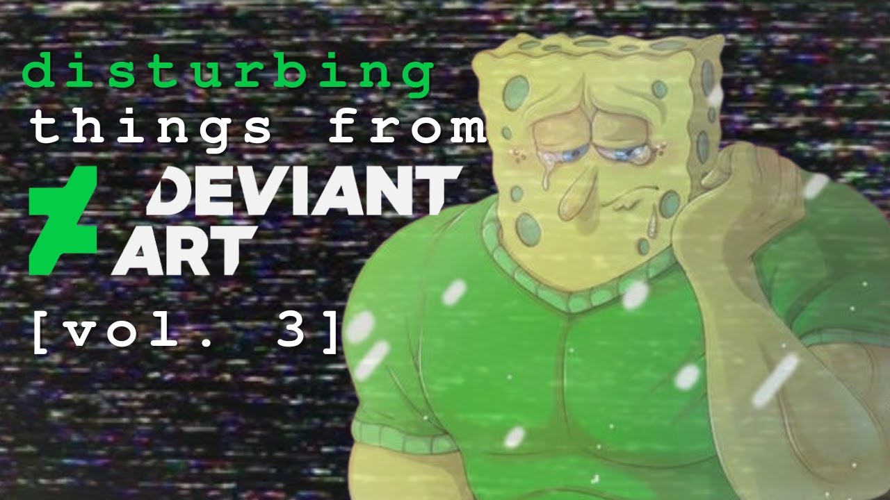 Disturbing Things from DeviantArt [Vol. 3] - YouTube