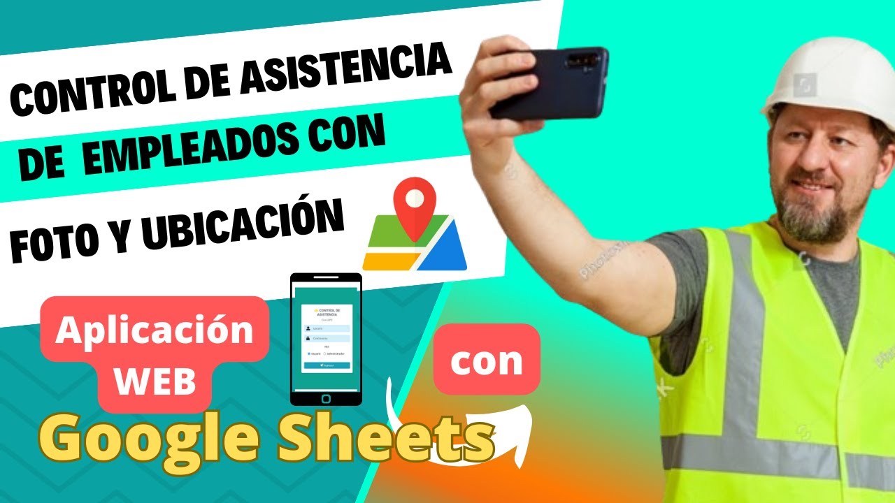 Control de Asistencia de Empleado con Foto y Ubicación con Google Sheets como Base de Datos