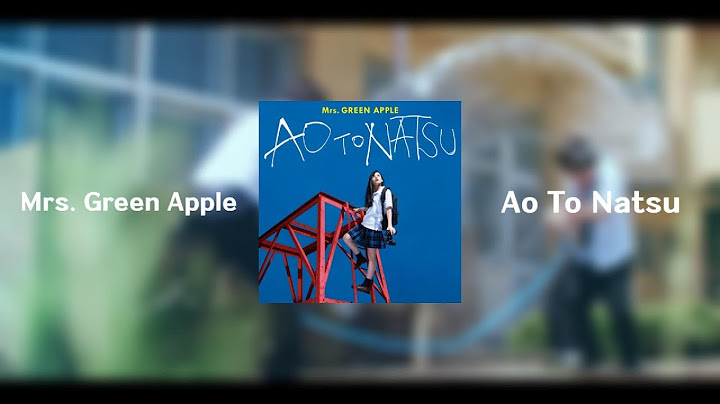 Mrs. Green Apple - 푸름과 여름(青と夏) 1hour