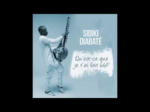Sidiki Diabaté Qu Est Ce Que Je T Ai Fait Bb