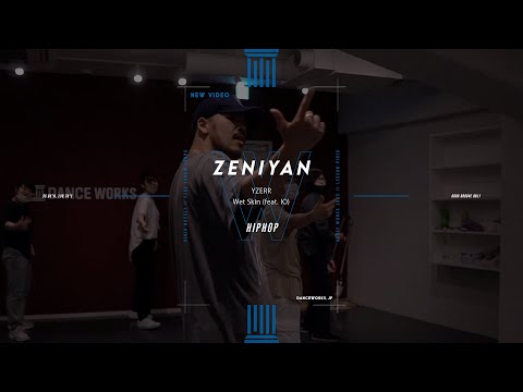 ZENIYAN - HIPHOP " Wet Skin (feat. IO)/YZERR "【DANCEWORKS】
