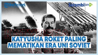 Mengenal Katyusha, Senjata Paling Mematikan Milik Uni Soviet Saat Perang Dunia II