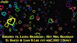 Rihanna Vs Laura Branigan - Hey Mrs. Branigan  