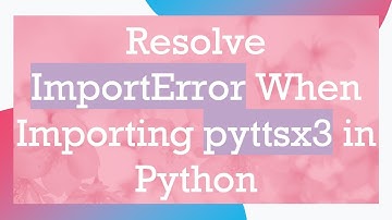 Resolve ImportError When Importing pyttsx3 in Python