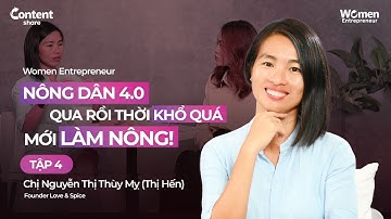 Nông dân 4.0: Qua rồi thời khổ quá mới làm nông! |Women Entrepreneur I Khởi nghiệp tương ớt siêu cay
