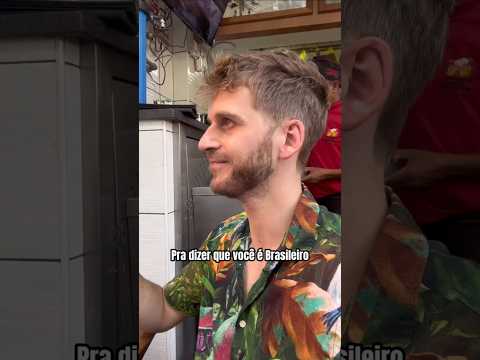 Pra dizer que é brasileiro