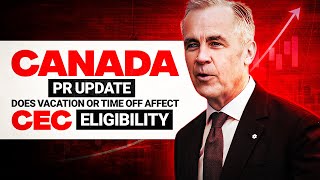 Canada PR Update: Does Vacation or Time Off Affect Canadian Experience Class Eligibility