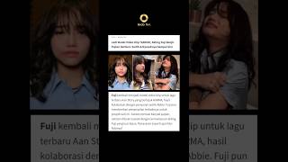 BERITA Terbaru: Fuji Jadi Model Klip 'Karma' Akting Fuji Banjiri Pujian #netizen #shorts