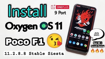 Oxygen OS 11 Rom For POCO F1. Install Oxygen OS 11.2.8.8 Stable Android 11 Rom On Poco F1. OP 9 Port