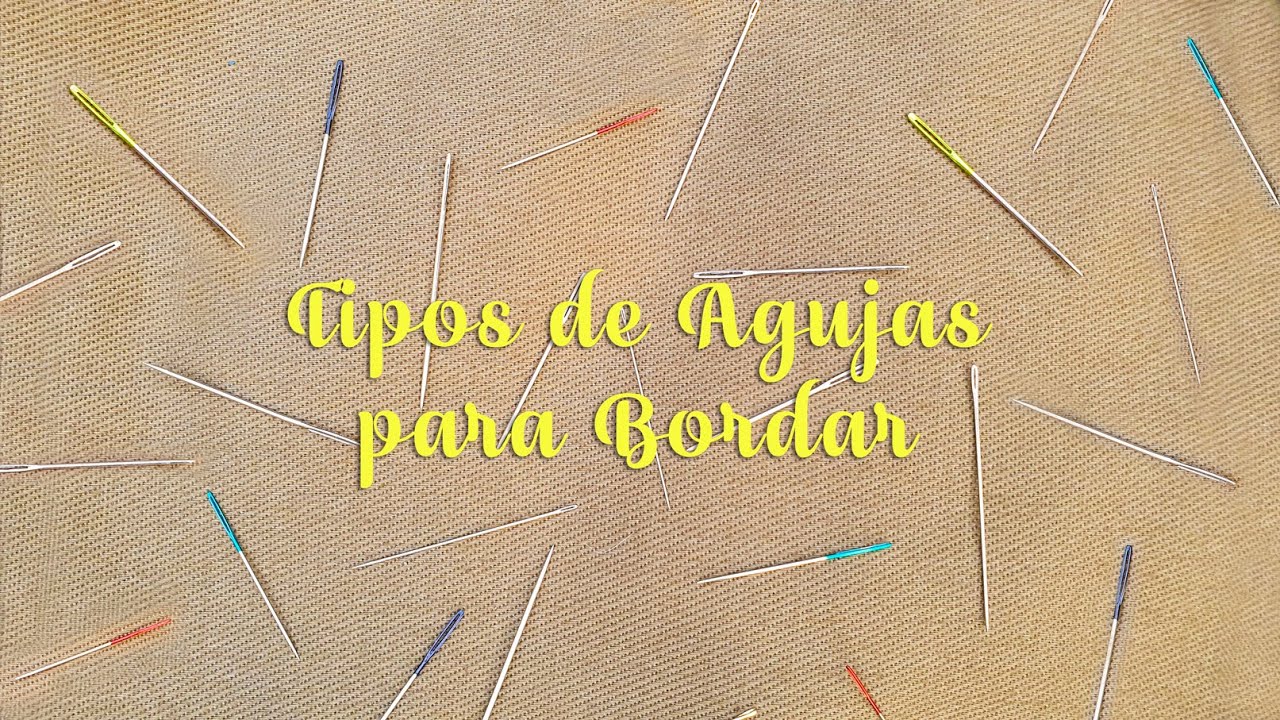 Tipos de Agujas para Bordar