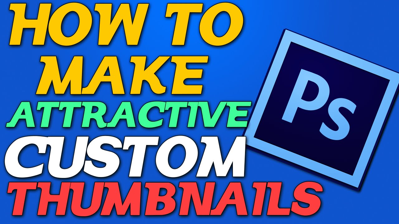 How To Make Attractive Thumbnails for YouTube Videos in Photoshop 2015 ...