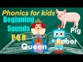 Phonics | Beginning Sounds | Phonics for Kids | Learn to Read | P Q R Sounds