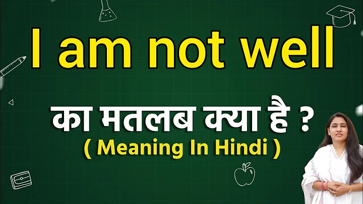 I am not well meaning in hindi | I am not well meaning ka matlab kya hota hai | Word meaning