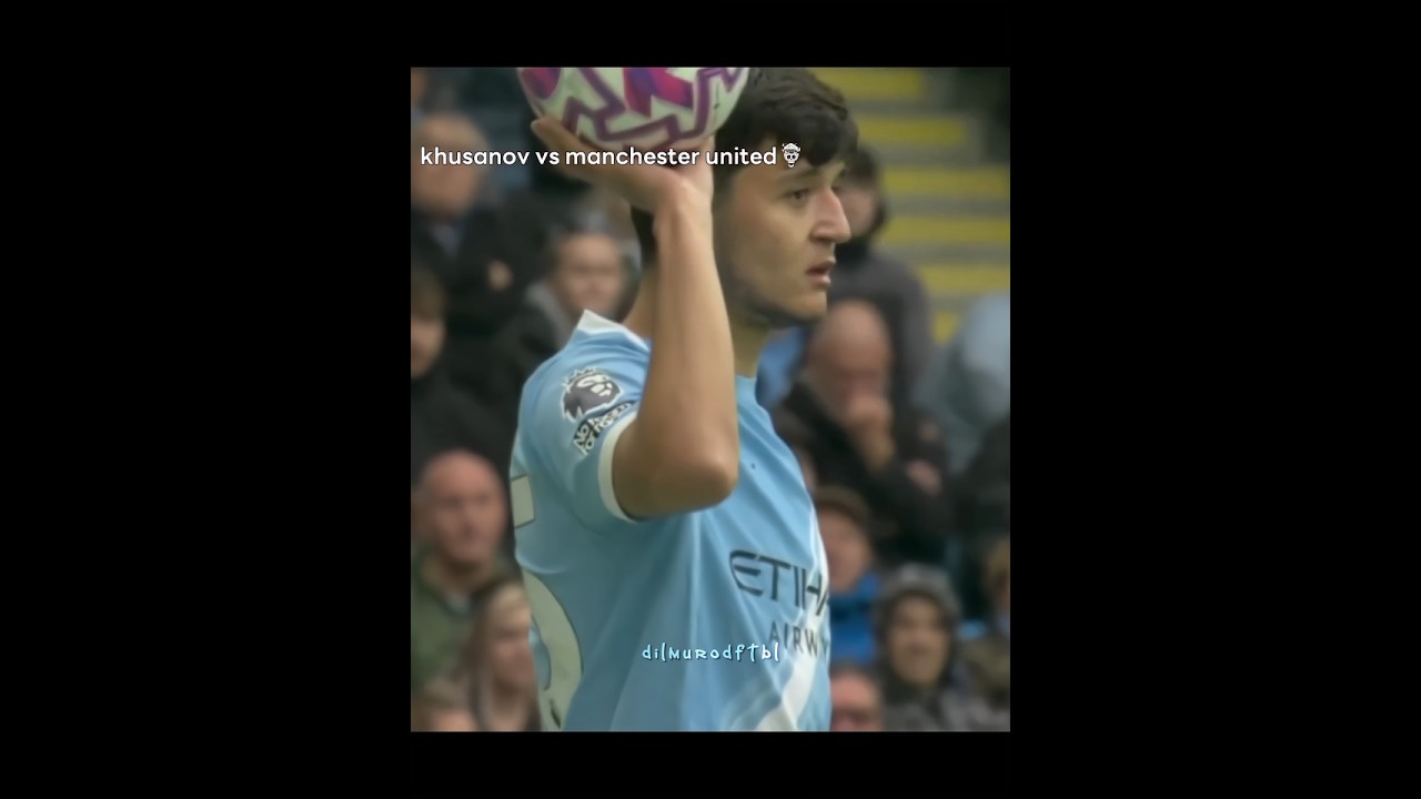 khusanov vs manchester united 🥶