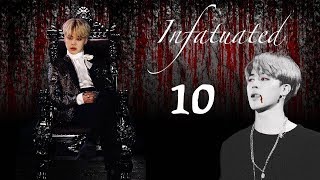 [Jimin FF] Infatuated Ep 10