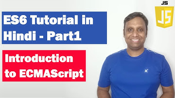 ES6 Tutorial in Hindi(Part 1) | Introduction to ECMAScript 2015 | ECMAScript 6