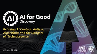 Refusing AI Contact: Autism, Algorithms and the Dangers of ‘Technopsyence’ | AI FOR GOOD DISCOVERY