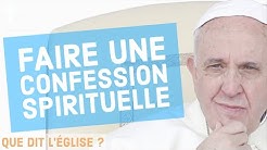 Se confesser pendant le confinement ? Que dit l'Église par le Pape François : Comment se confesser ?