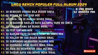 DJ FULL ALBUM VIRAL TIKTOK TERBARU 2024 - DJ BERHENTI CURIGA BILA MASIH CINTA REMIX VIRAL 2024