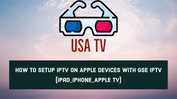 How to setup IPTV on Apple Devices with GSE IPTV (iPad_iPhone_Apple TV)