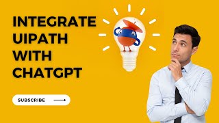 Integrating ChatGPT with UiPath Studio for Enhanced Automation