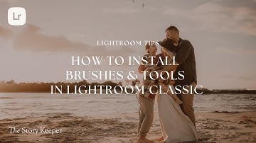 How to install Lightroom Brushes & Tools in Lightroom Classic