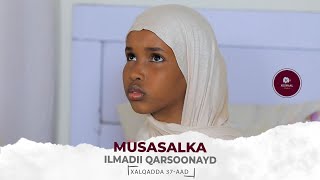 MUSASALKA ILMADII QARSOONAYD � XALQADDA 37 AAD