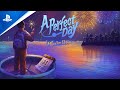 A Perfect Day - Launch Trailer | PS5 &amp; PS4 Games