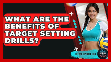 What Are The Benefits Of Target Setting Drills? - The Volleyball Hub