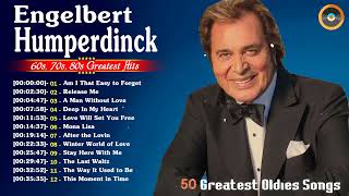 Engelbert Humperdinck Greatest Hits Oldies 60s 70s The Best Songs Of Engelbert Humperdinck