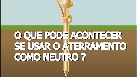O que acontece se ligar o terra no lugar do neutro?