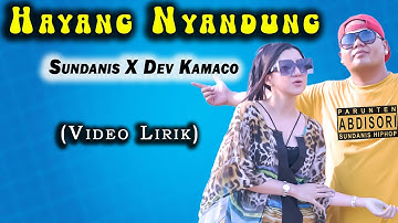 Sundanis X Dev Kamaco - Hayang Nyandung ( Video Lirik)