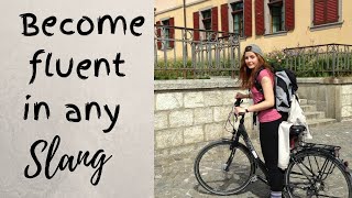 How To Become Fluent In any Slang