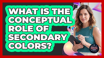 What Is The Conceptual Role Of Secondary Colors?