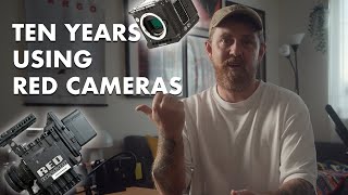 Ten years using RED cameras || The Good, the bad, and the ugly