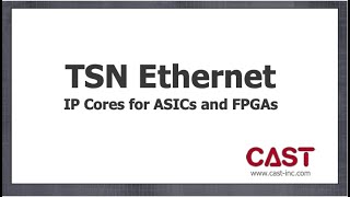 CAST -TSN Ethernet IP Cores