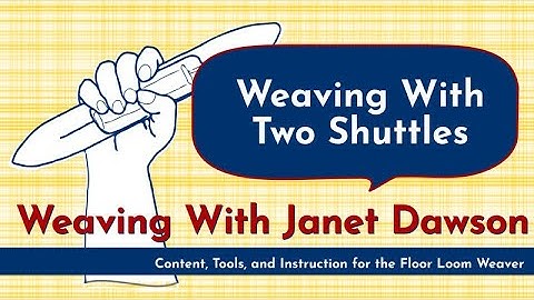 Weaving With Two Shuttles