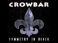 Crowbar - The taste of dying