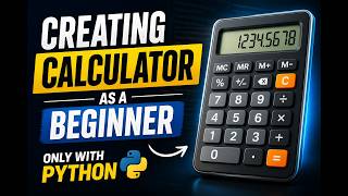 Creating a calculator as a Beginner only with Python|